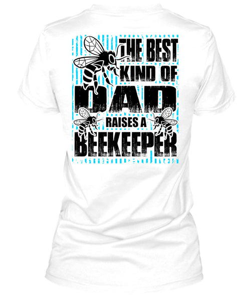 The Best Kind Of Dad T Shirt, I Love Beekeeper T Shirt