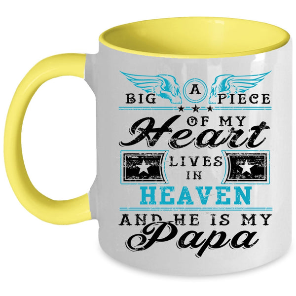 He Is My Papa Coffee Mug, Big A Piece Of My Heart Lives In Heaven Accent Mug