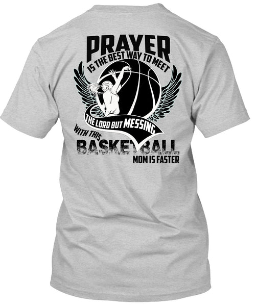 Basketball Mom Is Faster T Shirt, I Love Basketball T Shirt