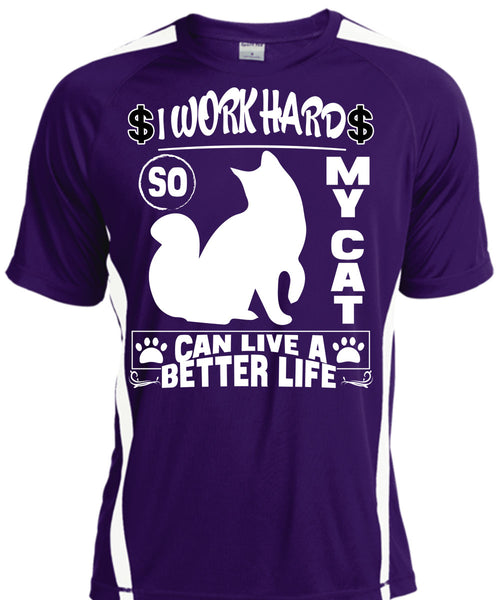 I Work Hard So My Cat Can Live A Better Life T Shirt, Being A Worker T Shirt, Cool Shirt