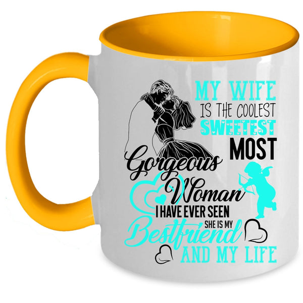 She Is My Bestfriend And My Wife Coffee Mug, My Wife Is The Sweetest Woman Accent Mug