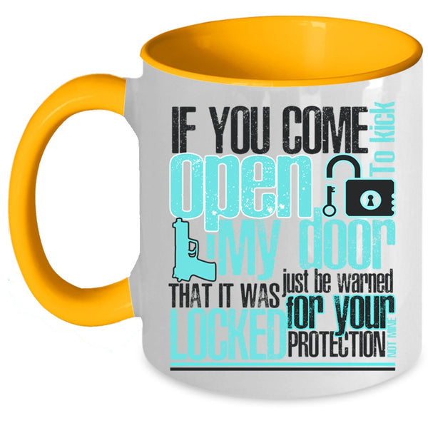 Funny Coffee Mug, If You Come To Kick Open My Door Accent Mug