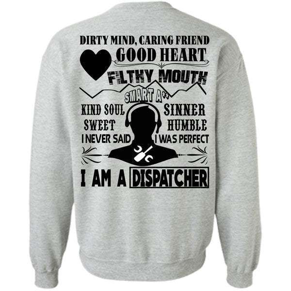 Being A Dispatcher T Shirt, I Am A Dispatcher Sweatshirt