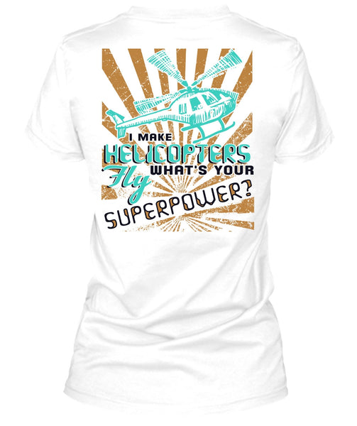 I Make Helicopters Fly T Shirt, I Love Pilot T Shirt