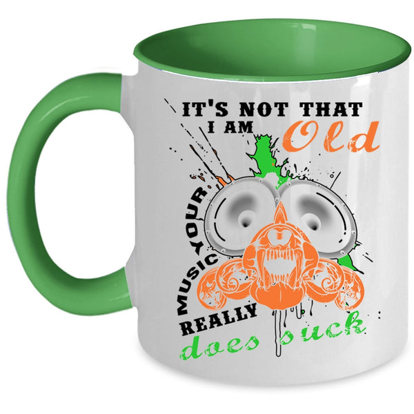 Cool Music Coffee Mug, It's Not That I Am Old Your Music Accent Mug