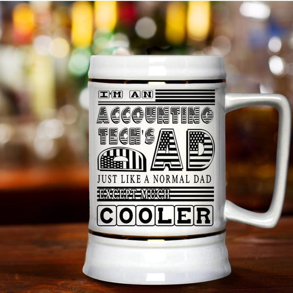 Cool Dad Beer Stein 22oz, I'm An Accounting Tech's Dad Beer Mug