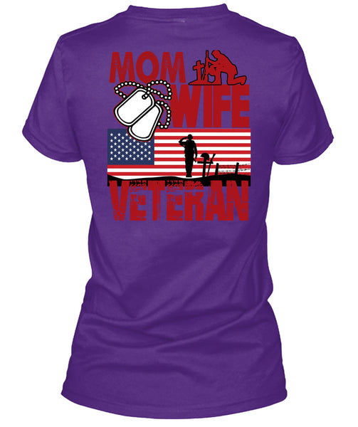 Mom Wife Veteran T Shirt, Being A Veteran T Shirt