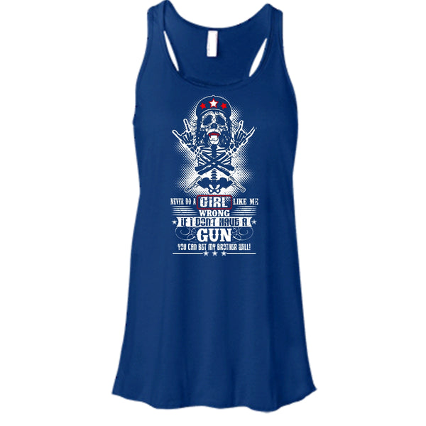 Never Do A Girl Like Me T Shirt, I Don't Have A Gun Tank Top
