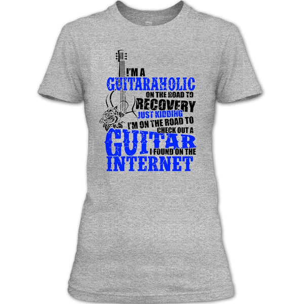 I'm A Guitaraholic T Shirt, Coolest Guitaraholic T Shirt
