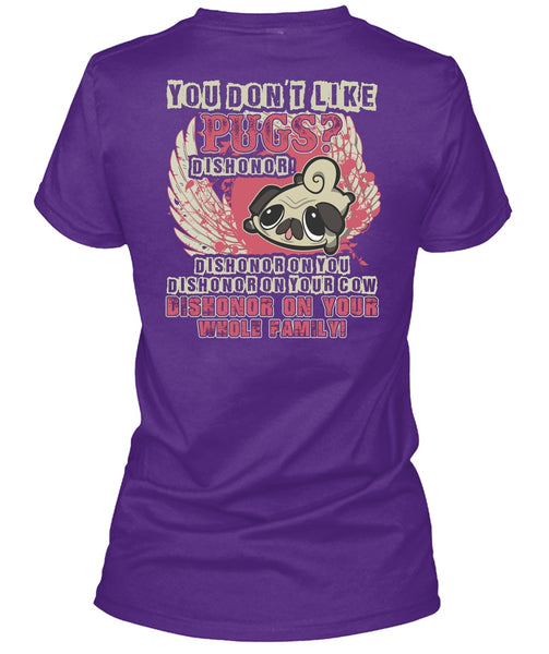 You Don't Like Pugs T Shirt, My Pets T Shirt