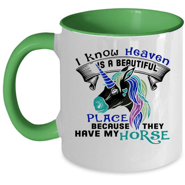 They Have My Horse Coffee Mug, I Know Heaven Is A Beautiful Place Accent Mug