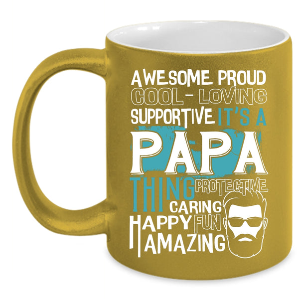 It's A Papa Thing Coffee Mug, Proud Awesome Papa Coffee Cup