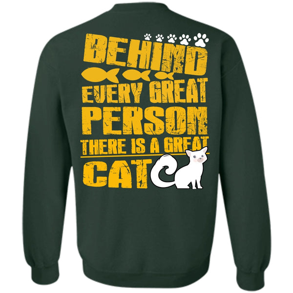 Behind Every Great Person T Shirt, I Love My Cat Sweatshirt