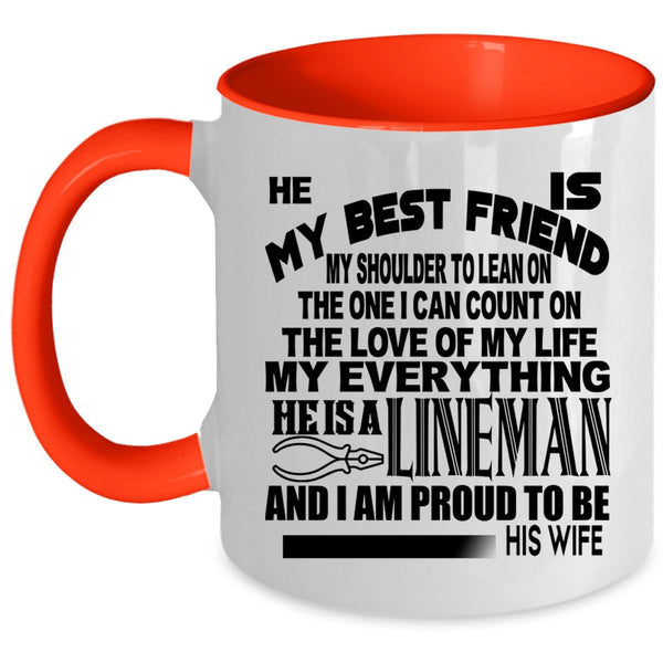 I Am Proud To Be His Wife Coffee Mug, He Is My Bestfriend He Is A Lineman Accent Mug