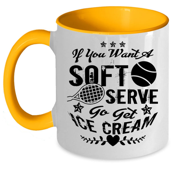 Go Set Ice Cream Coffee Mug, If You Want A Soft Serve Accent Mug