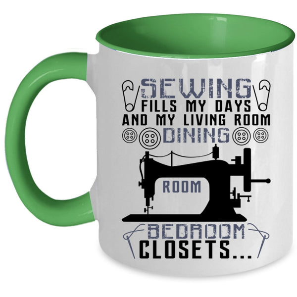 My Living Room Dining Room Coffee Mug, Sewing Fills My Days Accent Mug