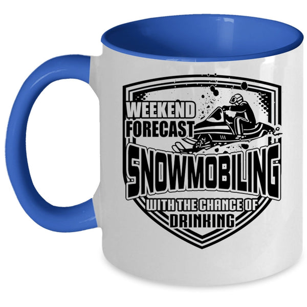 Chance Of Drinking Coffee Mug, Weekend Firecast Snowmobiling Accent Mug