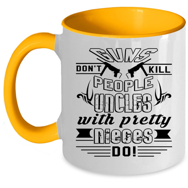 Awesome Uncles Coffee Mug, Uncles With Pretty Nieces Do Accent Mug