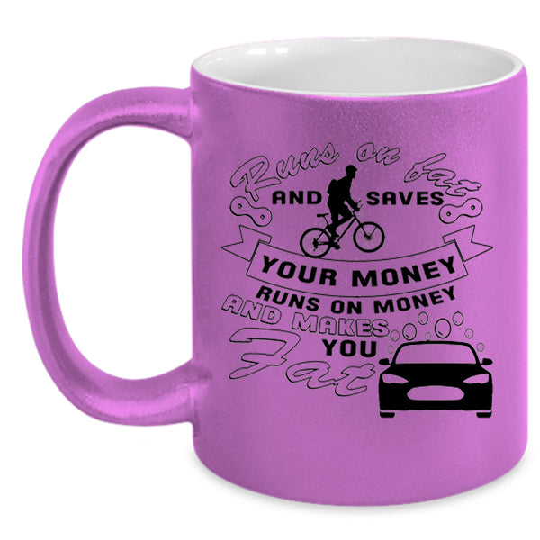Funny Coffee Mug, Runs On Fat And Saves Your Money Accent Mug