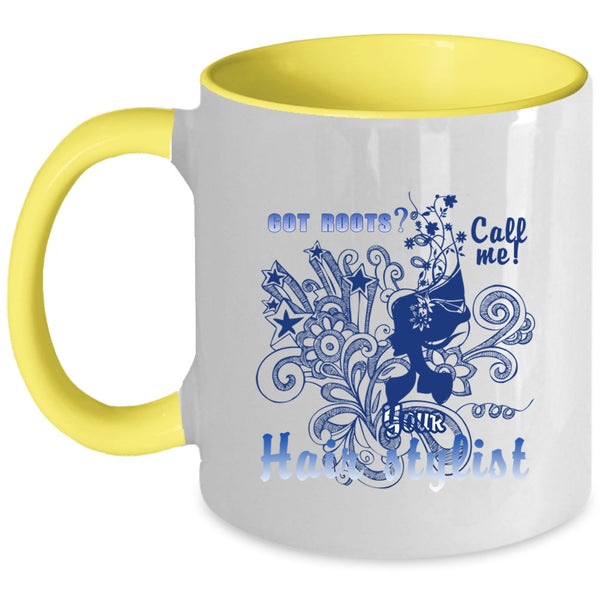 Your Hair Stylist Coffee Mug, Got Roots Call Me Accent Mug