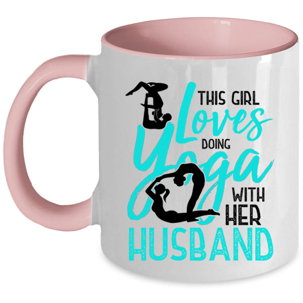 Cute Coffee Mug, This Girl Loves Doing Yoga With Her Husband Accent Mug