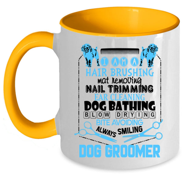 Hair Brushing Dog Bathing Coffee Mug, I Am A Dog Groomer Accent Mug