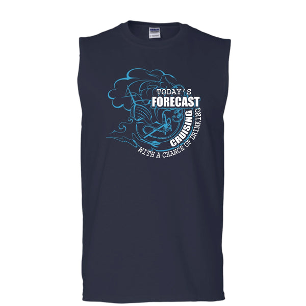 Today's Forecast Cruising T Shirt, With A Chance Of Drinking T Shirt, Cool T Shirt (Men's Cotton Sleeveless)