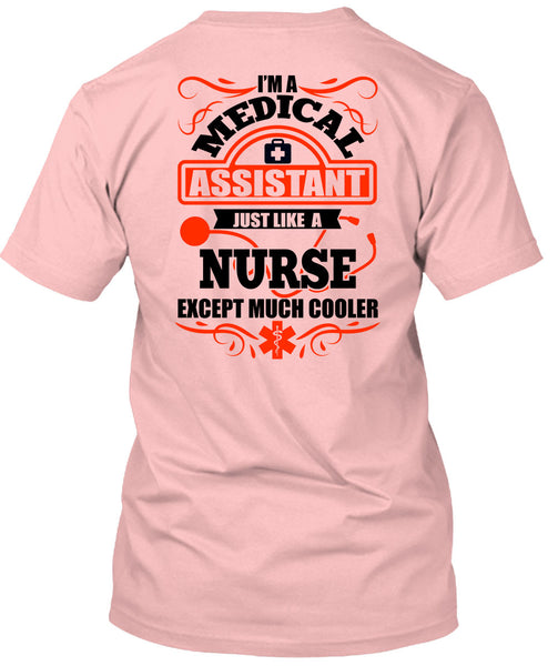 I'm A Medical Assistant T Shirt, I Love Nurse T Shirt
