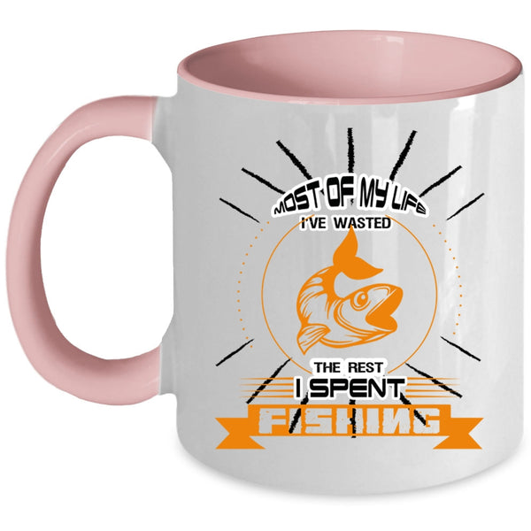 Cool Fishing Coffee Mug, I've Wasted The Rest I Spent Fishing Accent Mug