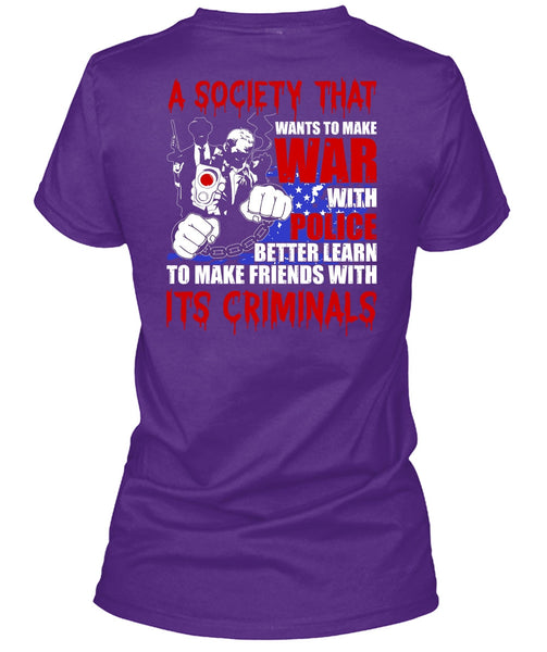 Wants To Make War With Police T Shirt, Being A Police T Shirt