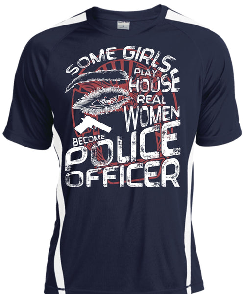 Become Police Officer T Shirt, Some Girls Play House T Shirt, Cool Shirt