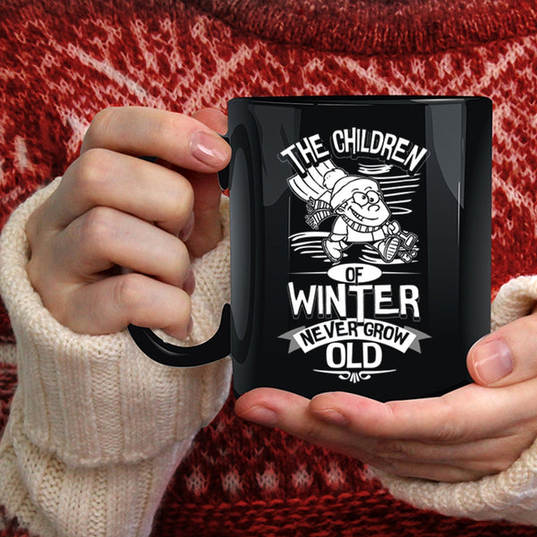 The Children Of Winter Never Grow Old Coffee Mug, Cute Childrens Coffee Cup
