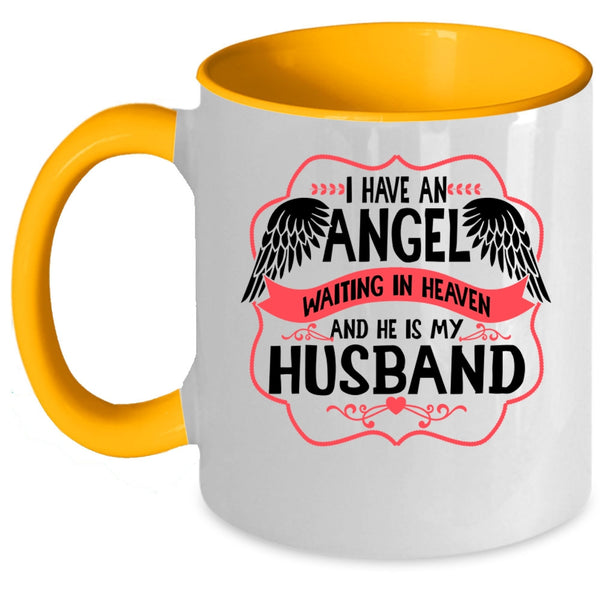 He Is My Husband Coffee Mug, I Have An Angel Waiting In Heaven Accent Mug