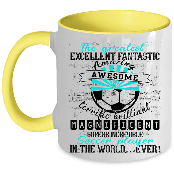 Cute Coffee Mug, The Greatest Soccer Player In The World Ever Accent Mug