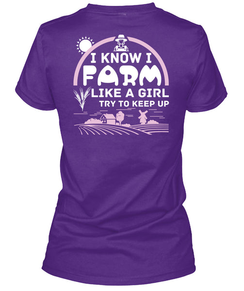 I Farm Like A Girl Try To Keep Up T Shirt, I Love Farming T Shirt