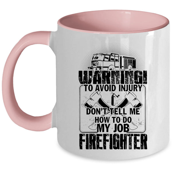 Funny Gift For Fireman Coffee Mug, Firefighter Accent Mug