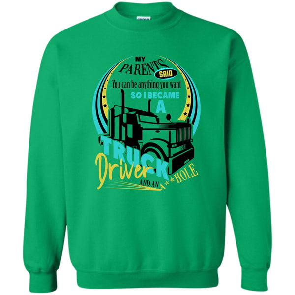 Coolest Trucker Ever T Shirt, I Became A Truck Driver Sweatshirt