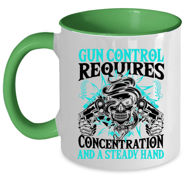 Steady Hand Coffee Mug, Gun Control Requires Concentration Accent Mug