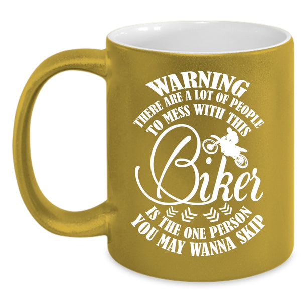 Don't Mess With This Biker Coffee Mug, Funny Gift For Bikers Coffee Cup