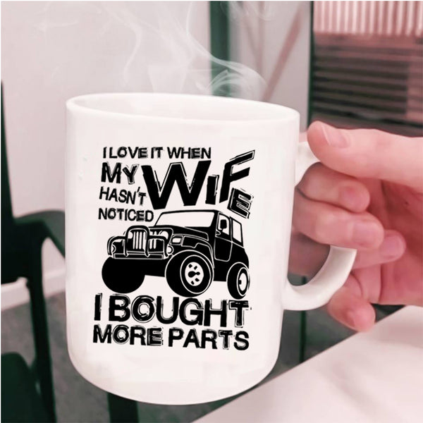 Marry Coffee Mug, I Love It When My Wife Hasn't Noticed Cup