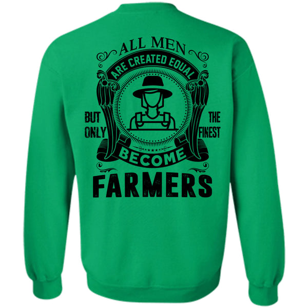 Being A Farmer T Shirt, All Men Are Created Equal Sweatshirt