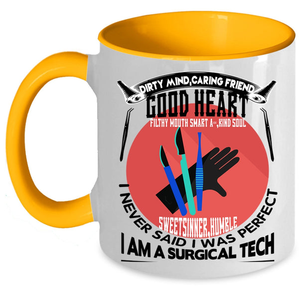 Cool Gift For Doctor Coffee Mug, I Am A Surgical Tech Accent Mug