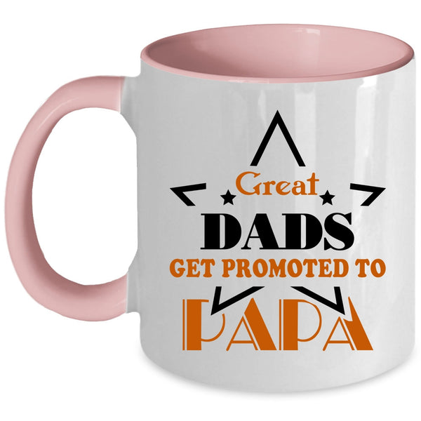 Funny Papa Coffee Mug, Great Dads Get Promoted To Papa Accent Mug