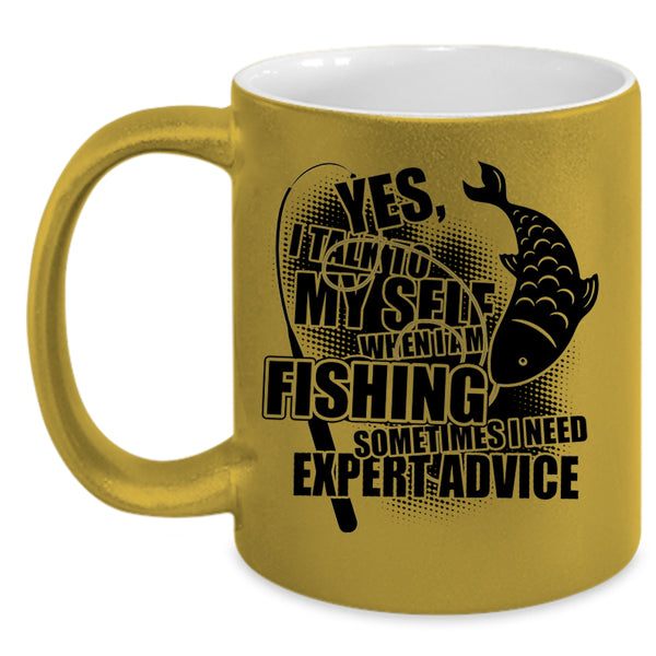 Awesome Fisher Coffee Mug, I Talk To Myself When I Am Fishing Accent Mug