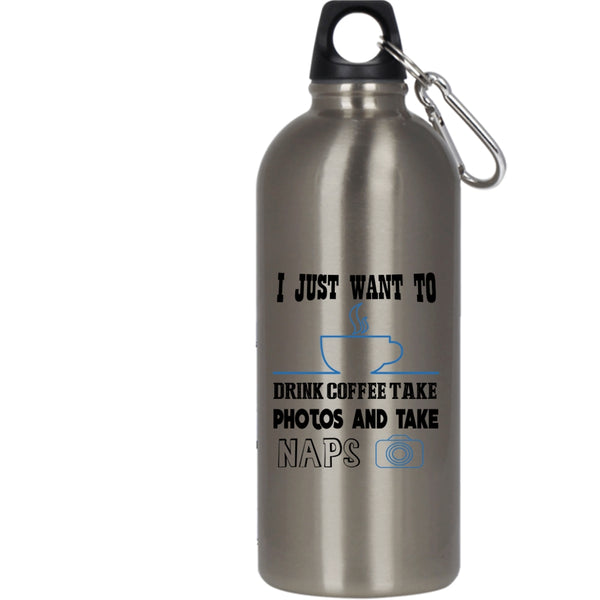 I Just Want To Drink Coffee 20 oz Stainless Steel Bottle,Take Photos And Take Naps Outdoor Sports Water Bottle