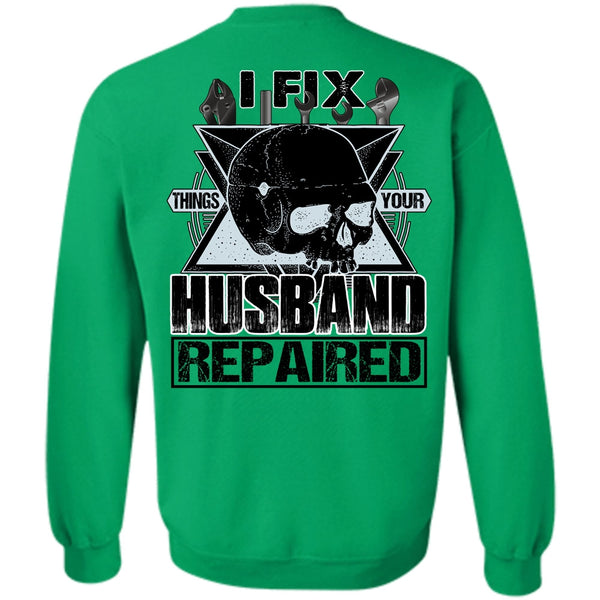 I Love Mechanic T Shirt, I Fix Things Your Husband Repaired Sweatshirt