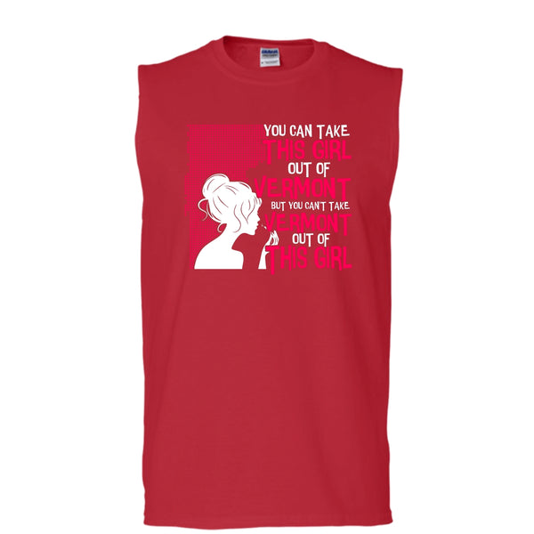 Take This Girl Out Of Vermont T Shirt, Can't Take Vermont Out Of This Girl T Shirt, Cool T Shirt (Men's Cotton Sleeveless)