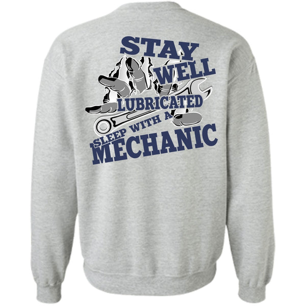 I Love Mechanic T Shirt, Stay Well Lubricated Sleep With A Mechanic Sweatshirt