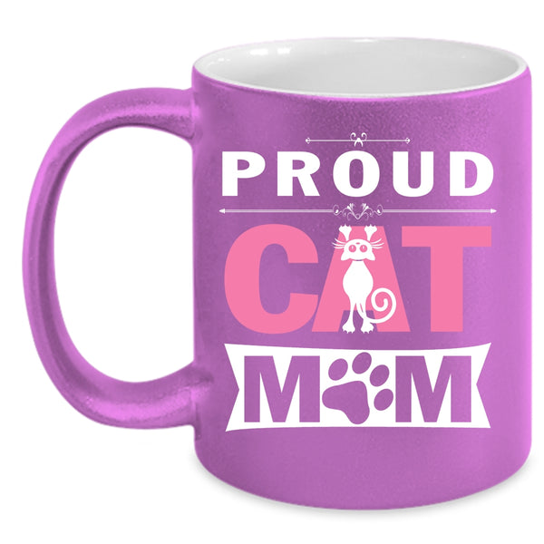 Proud Cat Mom Coffee Mug, Best Gift For My Daughter Coffee Cup