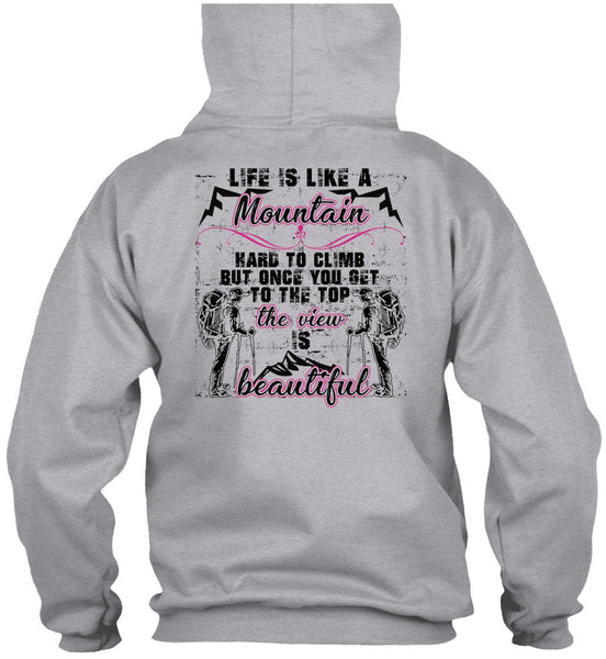 Life Is Like A Mountain T Shirt, Being A Hiker T Shirt